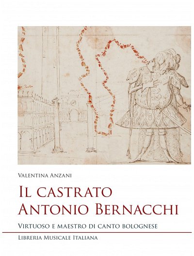 V. Anzani: Il castrato Antonio Bernacchi (Bu)