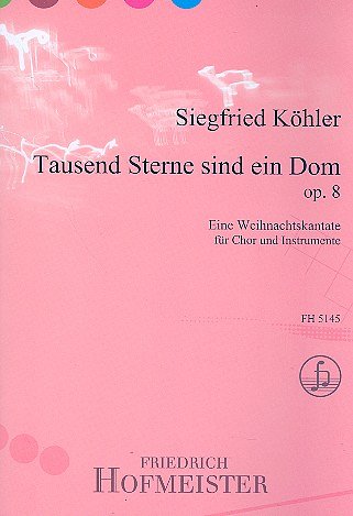 S. Köhler: Tausend Sterne sind ein Dom op. , GchKlav (Part.)