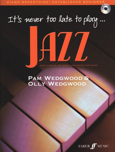 P. Wedgwood: It's Never Too Late To Play Jazz, Klav (+CD)