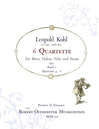 Kohl Leopold: 6 Quartette für Horn, Violine, Viola und Basso op. 2 (1785)