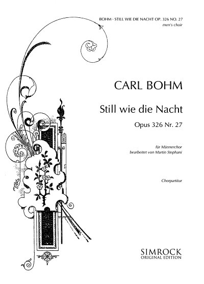 C. Bohm: Still wie die Nacht op. 326/27 , Mch4 (Chpa)