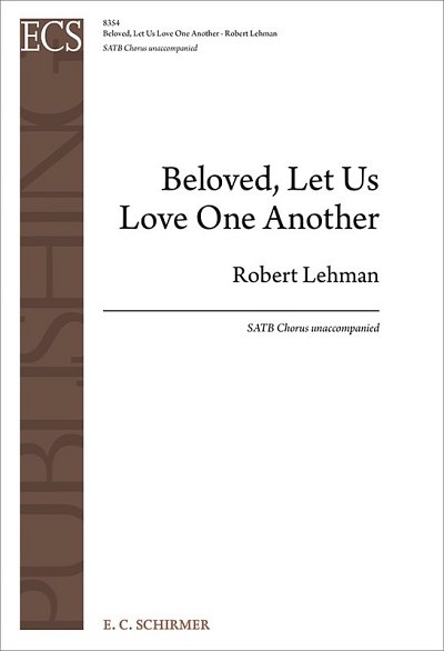 R. Lehman: Beloved, Let Us Love One Another