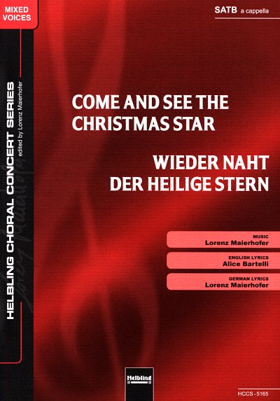 L. Maierhofer: Come and See the Christmas Star/Wieder naht der heilige Stern SATB a cappella