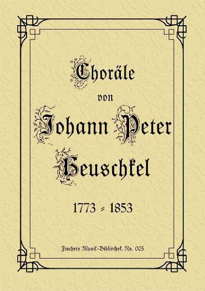 Heuschkel Johann Peter: Choraele