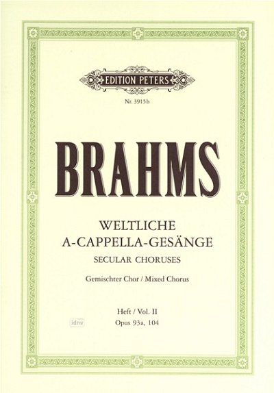 J. Brahms: Weltliche Gesänge - Band 2: op. 93a, op. 104