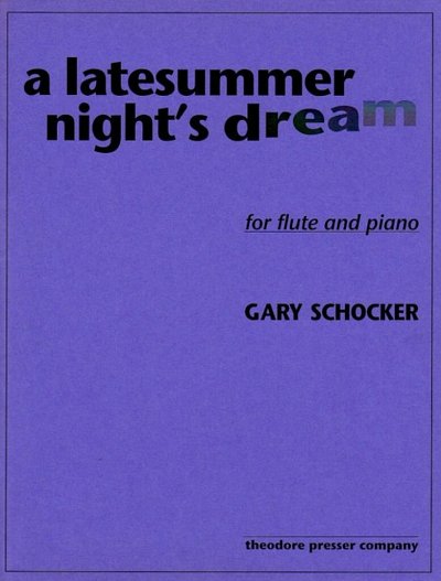 G. Schocker: A Latesummer Night's Dream, FlKlav (Pa+St)