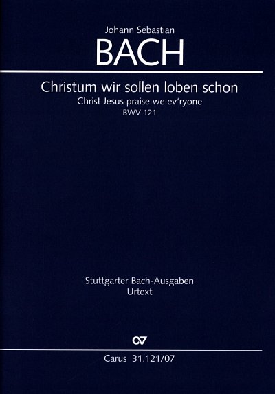 J.S. Bach: Christum wir sollen loben sch, 4GesGchOrcBc (Stp)