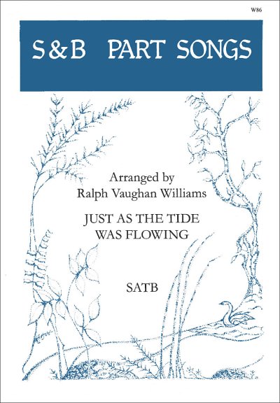 R. Vaughan Williams: Just as the Tide was Flowi, GCh4 (Chpa)