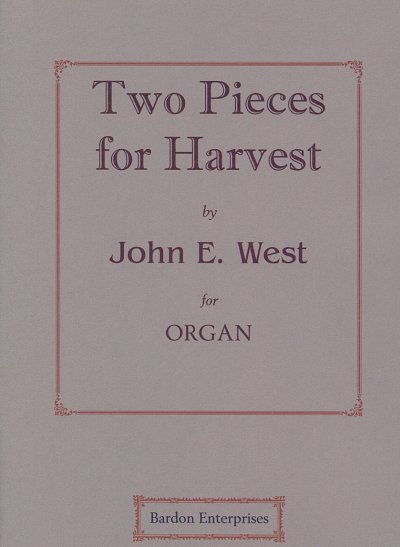 J.E. West: 2 pieces for harvest, Orgel