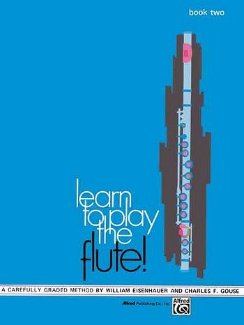 Eisenhauer William + Gouse Charles F.: Learn To Play The Flute 2