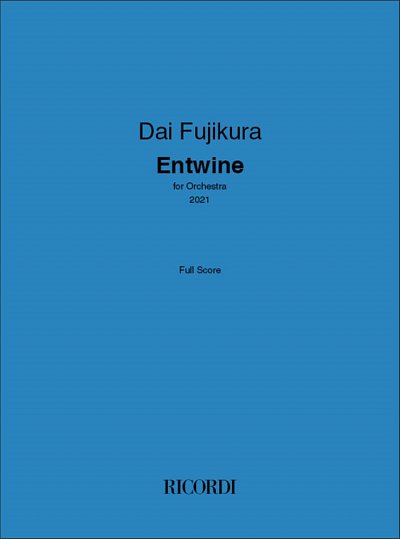 D. Fujikura: Entwine, Kamo (Part.)