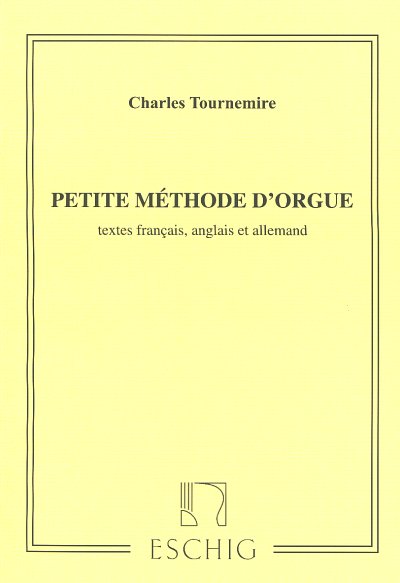 C. Tournemire: Petite Méthode d'Orgue (Part.)