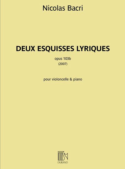 N. Bacri: Deux Esquisses Lyriques opus 10, VcKlav (KlavpaSt)