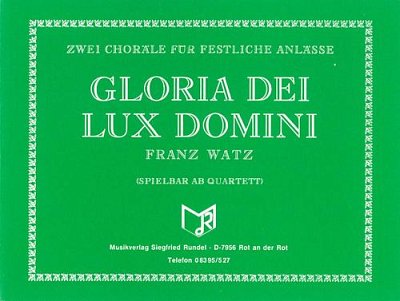 Franz Watz: Gloria DeiDN: Lux Domini
