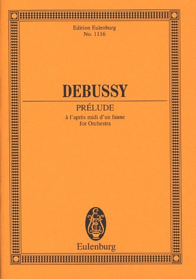 C. Debussy: Prelude A L'Apres Midi D'Un Faune Eulenburg Stud