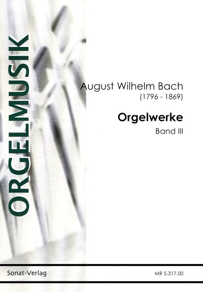 A.W. Bach: Orgelwerke 3, Org