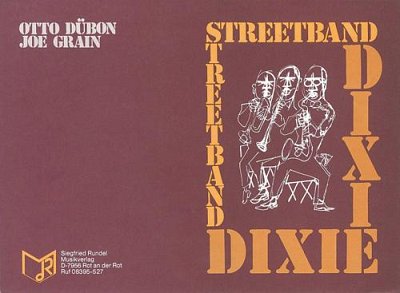 Otto Dübon, Joe Grain: Streetband Dixie