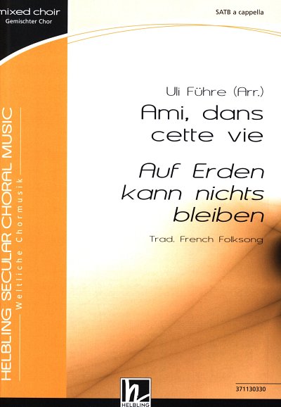 U. Führe: Ami, dans cette vie für Chor-Ei, GCh4 (+medonlApp)