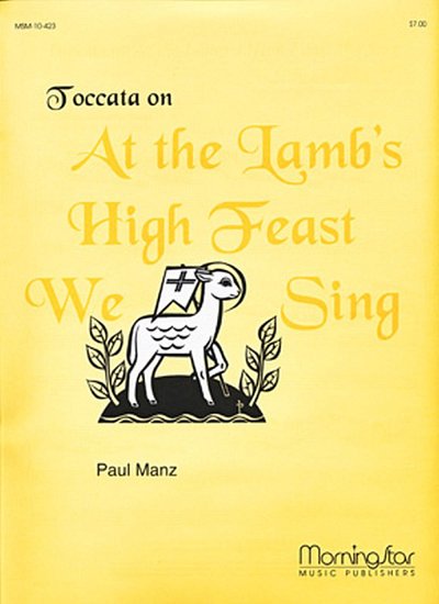 P. Manz: Toccata on At the Lamb's High Feast, Org