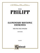 I. Philipp y otros.: Philipp: Elementary Rhythmic Exercises for the Five Fingers