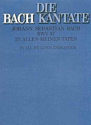 J.S. Bach: In allen meinen Taten BWV 97 / Partitur