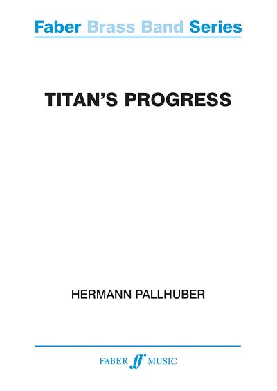 H. Pallhuber: Titan's Progress, Brassb (Part.)