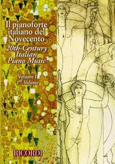 Il Pianoforte Italiano Del Novecento - Vol.I, Klav