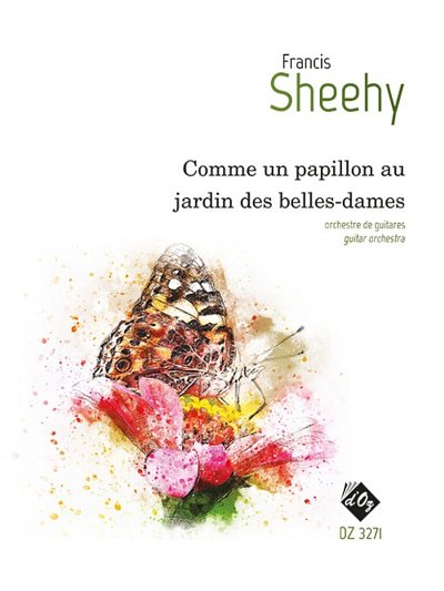 F. Sheehy: Comme Un Papillon Au Jardin Des Belles-Dames