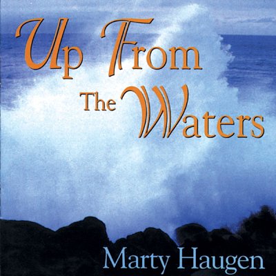 M. Haugen: Up from the Waters, Ch (Part.)
