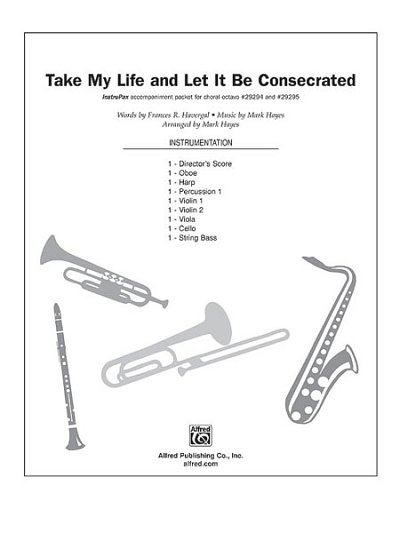 M. Hayes: Take My Life, and Let It Be Consecrat, Ch (Stsatz)