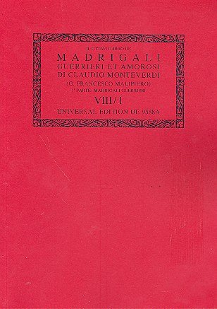 C. Monteverdi: Il ottavo libro de Madrigali-Canti guerrieri et amorosi, Teil 1 8/1
