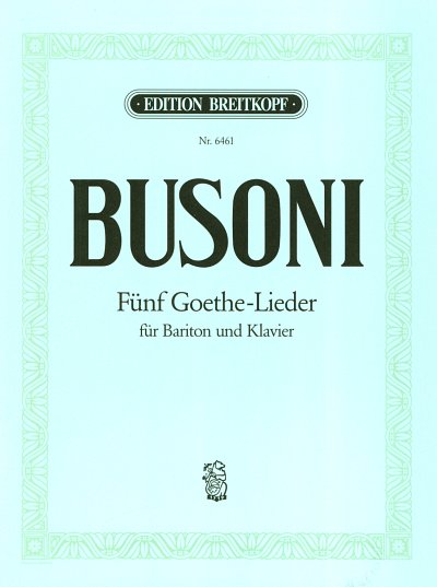 F. Busoni: 5 Goethe Lieder