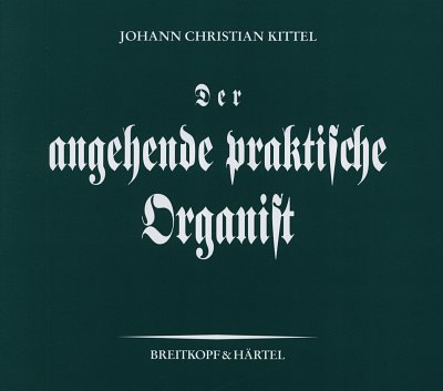 J.C. Kittel: Der angehende praktische Organist 1 -, Org (Bu)
