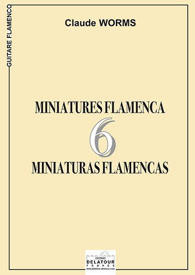 WORMS Claude: 6 miniatures flamencas für Flamenco Gitarre