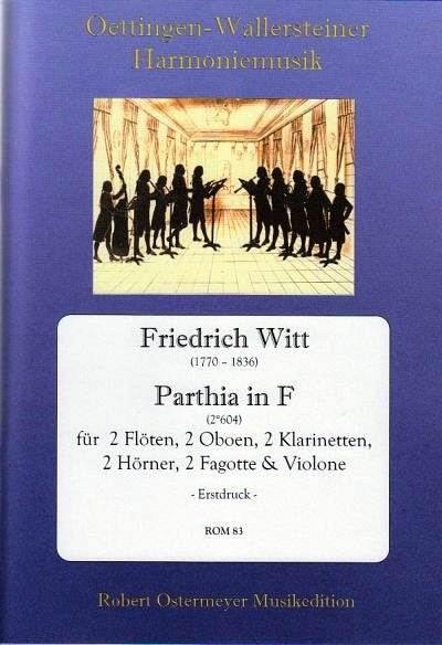 F. Witt: Parthia in F (4°604), 10Bl1Str (Pa+St)