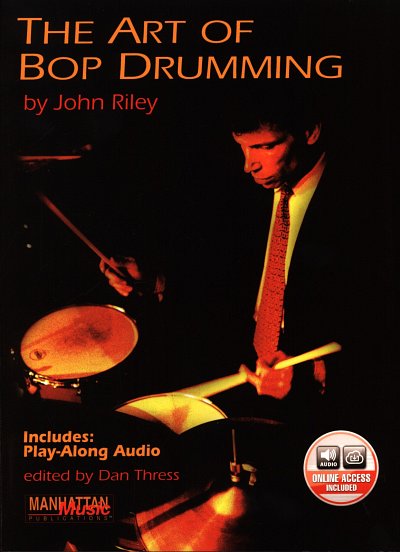 J. Riley: The Art of Bop Drumming, Drst (+OnlAu)