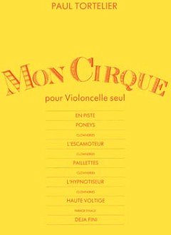 P. Tortelier: Mon cirque - solo, Vc