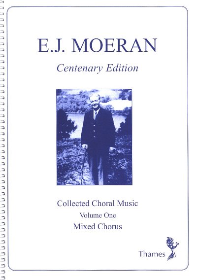 E.J. Moeran: Collected Choral Music 1, GchKlav (PartSpiral)