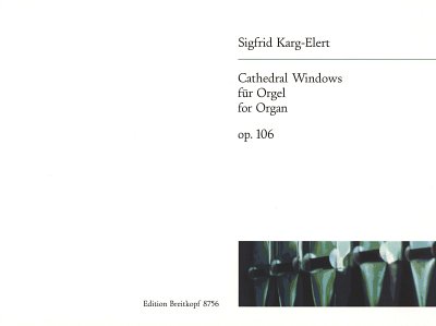 S. Karg-Elert: Cathedral Windows Op 106