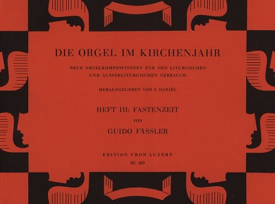 Faessler Guido: Die Orgel Im Kirchenjahr 3 - Fastenzeit