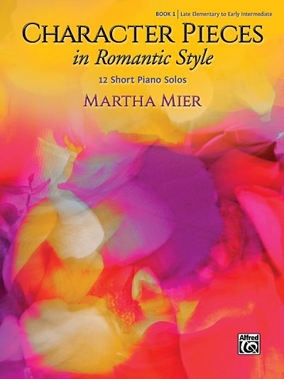 M. Mier: Character Pieces in Romantic Style, Book 1: 12 Short Piano Solos