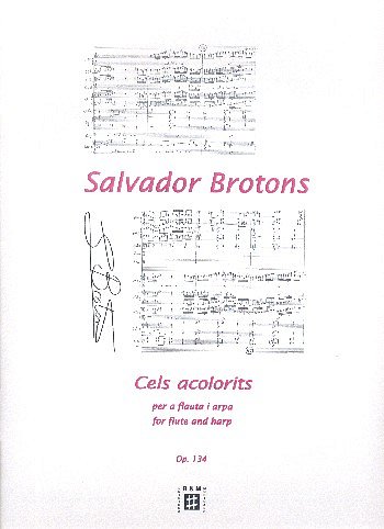 S. Brotons: Cels acolorits op.134, FlHrf (SpPart)
