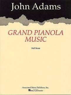 J. Adams: Grand Pianola Music