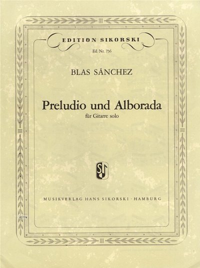 Sanchez Blas: Preludium Und Alborado