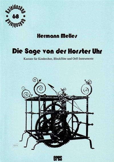 Melles H.: Die Sage Von Der Horster Uhr Kaleidoskop 68
