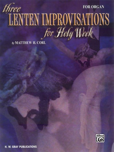 Corl Matthew: 3 Lenten Improvisations For Holy Week
