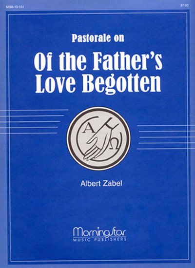 Of the Father's Love Begotten, Org
