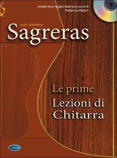 J.S. Sagreras: Le prime Lezioni di Chitarra, Git (+CD)