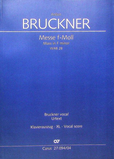 A. Bruckner: Messe f-Moll, 4GesGchOrch (KAXL)