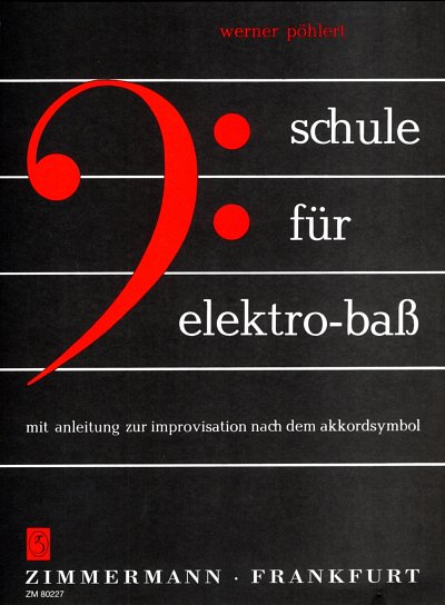 Poehlert, Werner: Schule fuer Elektro-Bass Mit Anleitung zur